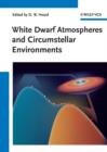 White Dwarf Atmospheres and Circumstellar Environments - eBook