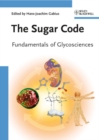 The Sugar Code : Fundamentals of Glycosciences - eBook