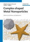 Complex-shaped Metal Nanoparticles : Bottom-Up Syntheses and Applications - eBook