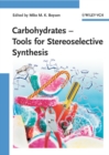 Carbohydrates : Tools for Stereoselective Synthesis - eBook