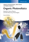 Organic Photovoltaics : Materials, Device Physics, and Manufacturing Technologies - eBook