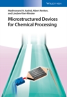 Microstructured Devices for Chemical Processing - eBook