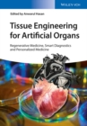 Tissue Engineering for Artificial Organs : Regenerative Medicine, Smart Diagnostics and Personalized Medicine - eBook
