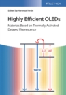 Highly Efficient OLEDs : Materials Based on Thermally Activated Delayed Fluorescence - eBook