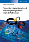 Transition Metal-Catalyzed Heterocycle Synthesis via C-H Activation - eBook