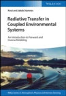 Radiative Transfer in Coupled Environmental Systems : An Introduction to Forward and Inverse Modeling - eBook