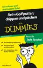 Beim Golf putten, chippen und pitchen fur Dummies Das Pocketbuch - Book