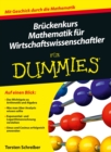 Bruckenkurs Mathematik fur Wirtschaftswissenschaftler fur Dummies - Book
