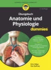 Ubungsbuch Anatomie und Physiologie fur Dummies - Book