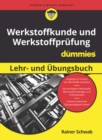Werkstoffkunde und Werkstoffprufung fur Dummies Lern- und Ubungsbuch - Book