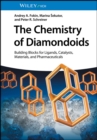 The Chemistry of Diamondoids : Building Blocks for Ligands, Catalysts, Pharmaceuticals, and Materials - eBook