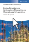 Design, Simulation and Optimization of Adsorptive and Chromatographic Separations: A Hands-On Approach - eBook