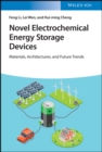 Novel Electrochemical Energy Storage Devices : Materials, Architectures, and Future Trends - eBook