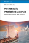 Mechanically Interlocked Materials : Polymers, Nanomaterials, MOFs, and more - eBook