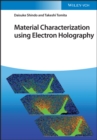 Material Characterization Using Electron Holography - eBook