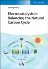 Electrocatalysis in Balancing the Natural Carbon Cycle - eBook