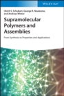 Supramolecular Polymers and Assemblies : From Synthesis to Properties and Applications - eBook