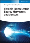 Flexible Piezoelectric Energy Harvesters and Sensors - eBook