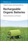 Rechargeable Organic Batteries : Materials, Mechanisms, and Prospects - eBook