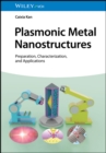 Plasmonic Metal Nanostructures : Preparation, Characterization, and Applications - eBook
