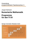 Numerische Mathematik : Programme f?r den TI 59 - Book