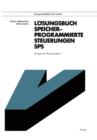 Loesungsbuch Speicherprogrammierte Steuerungen Sps : Loesungen Der UEbungsaufgaben - Book