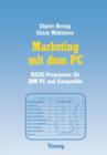 Marketing Mit Dem PC : Mit 16 Basic-Programmen Fur IBM PC Und Kompatible - Book