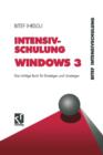 Intensivschulung Windows 3 : Das Richtige Buch Fur Einsteiger Und Umsteiger - Book