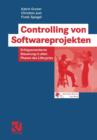 Controlling Von Softwareprojekten : Erfolgsorientierte Steuerung in Allen Phasen Des Lifecycles - Book