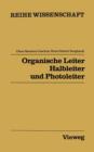 Organische Leiter, Halbleiter Und Photoleiter - Book
