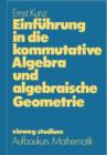 Einfuhrung in Die Kommutative Algebra Und Algebraische Geometrie - Book