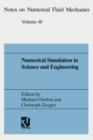 Numerical Simulation in Science and Engineering : Proceedings of the Fortwihr Symposium on High Performance - Scientific Computing, Muenchen, Germany June 17-18, 1993 - Book