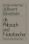 Albert Einstein Als Philosoph Und Naturforscher - Book