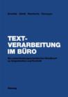 Textverarbeitung Im Buro : Ein Entscheidungsorientiertes Handbuch Zu Organisation Und Technik - Book