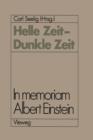 Helle Zeit -- Dunkle Zeit : In Memoriam Albert Einstein - Book