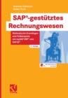 SAP[registered]-gestutztes Rechnungswesen : Methodische Grundlagen Und Fallbeispiele Mit MySAP ERP[registered] Und SAP-BI[registered] - Book