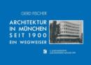 Architektur in Munchen Seit 1900 : Ein Wegweiser - Book