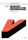 Technische Mechanik in Der Feinwerktechnik : Aufgaben, Beispiele, Loesungen - Book