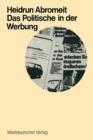 Das Politische in Der Werbung : Wahlwerbung Und Wirtschaftswerbung in Der Bundesrepublik - Book