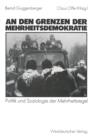 An Den Grenzen Der Mehrheitsdemokratie : Politik Und Soziologie Der Mehrheitsregel - Book