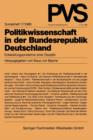 Politikwissenschaft in Der Bundesrepublik Deutschland : Entwicklungsprobleme Einer Disziplin - Book