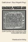 Politische Identitat Und Nationale Gedenktage : Zur Politischen Kultur in Der Weimarer Republik - Book