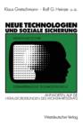 Neue Technologien Und Soziale Sicherung : Antworten Auf Herausforderungen Des Wohlfahrtsstaats: Maschinensteuer - Mindestsicherung - Sozialgutscheine - Book