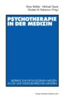 Psychotherapie in Der Medizin : Beitrage Zur Psychosozialen Medizin in Ost- Und Westeuropaischen Landern - Book