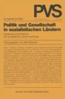 Politik Und Gesellschaft in Sozialistischen Landern : Ergebnisse Und Probleme Der Sozialistischen Lander-Forschung - Book