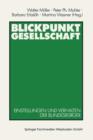 Blickpunkt Gesellschaft : Einstellungen Und Verhalten Der Bundesburger - Book