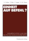 Einheit Auf Befehl? : Wehrpflichtige Und Der Deutsche Einigungsprozess - Book