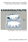 Kommunalpolitik : Leitfaden Fur Die Praxis Mit Illustrationen Von Godehard Bettels - Book