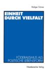 Einheit Durch Vielfalt : Foederalismus ALS Politische Lebensform - Book