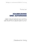 Halbbildung Und Autonomie : UEber Struktureigenschaften Der Rezeption Bildender Kunst - Book